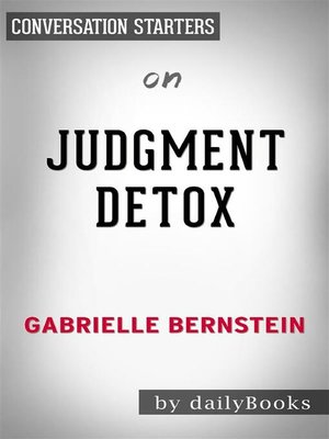 cover image of Judgement Detox--by Gabrielle Bernstein | Conversation Starters